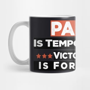 Pain is temporary victory is forever Mug